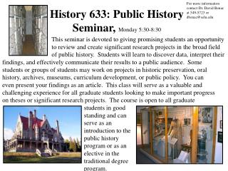 History 633: Public History Seminar, Monday 5:30-8:30