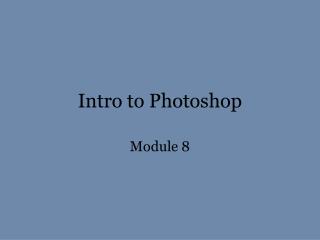 Intro to Photoshop