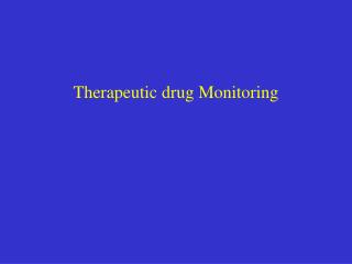 Therapeutic drug Monitoring