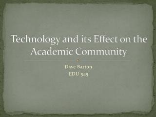 Technology and its Effect on the Academic Community