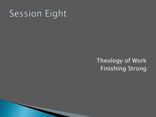Session Eight