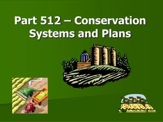 Part 512 – Conservation Systems and Plans