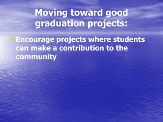 Moving toward good graduation projects: