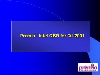 Premio / Intel QBR for Q1/2001