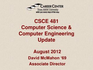 CSCE 481 Computer Science &amp; Computer Engineering Update