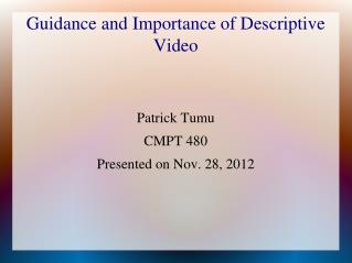 Guidance and Importance of Descriptive Video