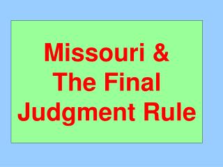 Missouri &amp; The Final Judgment Rule