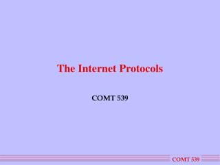 The Internet Protocols