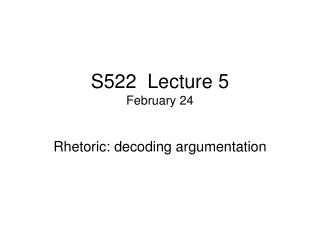 S522 Lecture 5 February 24