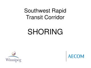 Southwest Rapid Transit Corridor SHORING