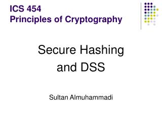 ICS 454 Principles of Cryptography