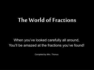 The World of Fractions