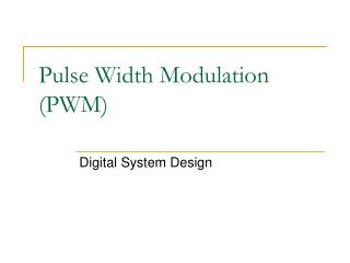 Pulse Width Modulation (PWM)