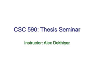 CSC 590: Thesis Seminar