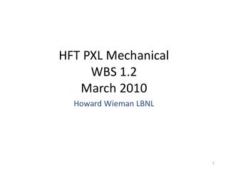 HFT PXL Mechanical WBS 1.2 March 2010