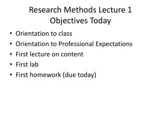 Research Methods Lecture 1 Objectives Today