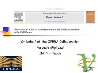 On behalf of the OPERA Collaboration Pasquale Migliozzi INFN - Napoli