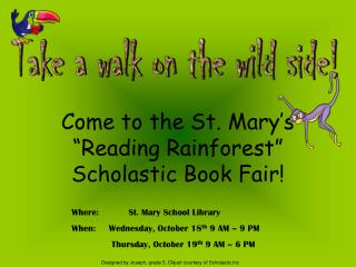 Come to the St. Mary’s “Reading Rainforest” Scholastic Book Fair!