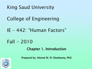 King Saud University College of Engineering IE – 442: “Human Factors” Fall - 2010