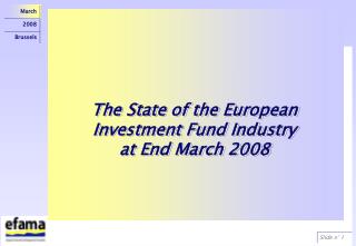The State of the European Investment Fund Industry at End March 2008