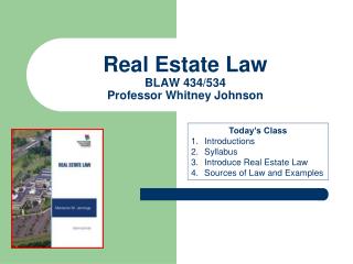 Real Estate Law BLAW 434/534 Professor Whitney Johnson