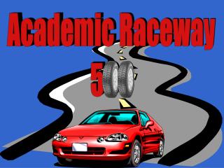 Academic Raceway 500