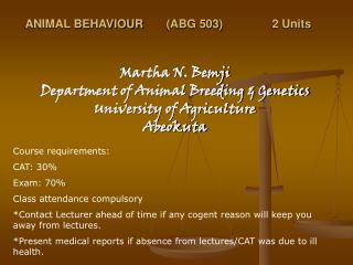 ANIMAL BEHAVIOUR	(ABG 503)		2 Units