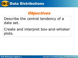 Describe the central tendency of a data set. Create and interpret box-and-whisker plots.