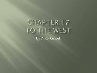 Chapter 17 To the west