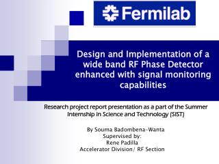 By Souma Badombena-Wanta Supervised by: Rene Padilla Accelerator Division/ RF Section