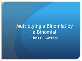 Multiplying a Binomial by a Binomial