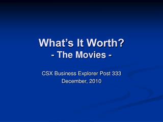 What’s It Worth? - The Movies -