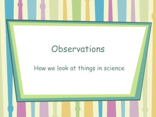 Observations