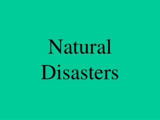 Natural Disasters