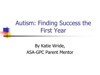 Autism: Finding Success the First Year