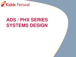 ADS / PHX SERIES SYSTEMS DESIGN