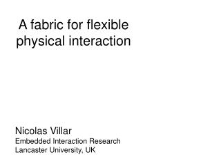 A fabric for flexible physical interaction