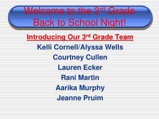 Welcome to the 3 rd Grade Back to School Night!