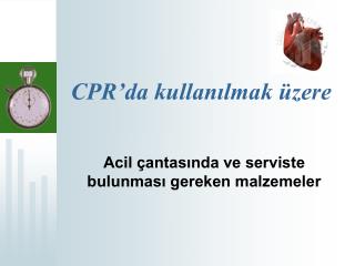 CPR’da kullanılmak üzere