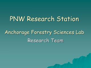 PNW Research Station Anchorage Forestry Sciences Lab
