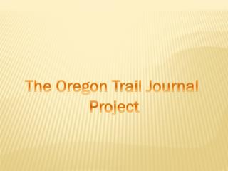 The Oregon Trail Journal Project