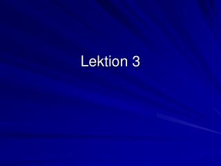 Lektion 3