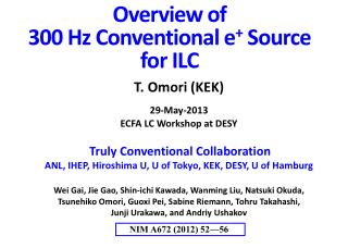 Overview of 300 Hz Conventional e + Source for ILC