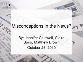 Misconceptions in the News?