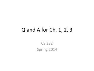 Q and A for Ch. 1, 2, 3