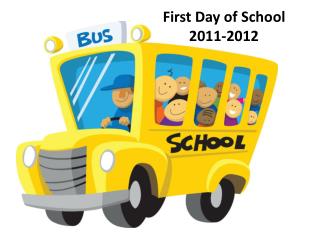 First Day of School 2011-2012