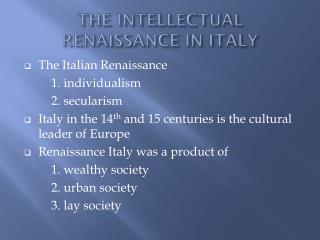 THE INTELLECTUAL RENAISSANCE IN ITALY