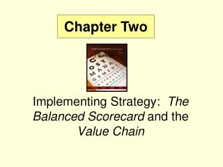 Implementing Strategy: The Balanced Scorecard and the Value Chain