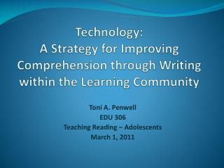 Technology: A Strategy for Improving Comprehension through Writing within the Learning Community