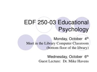 EDF 250-03 Educational Psychology